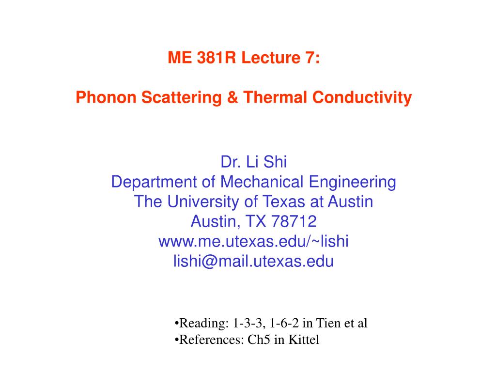 PPT - ME 381R Lecture 7: Phonon Scattering & Thermal Conductivity ...