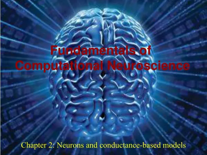 chapter 2 neurons and conductance based models