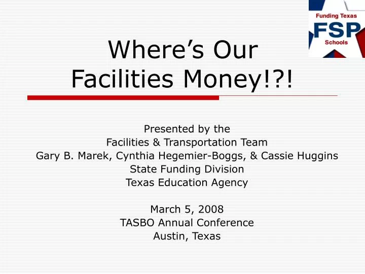 where s our facilities money