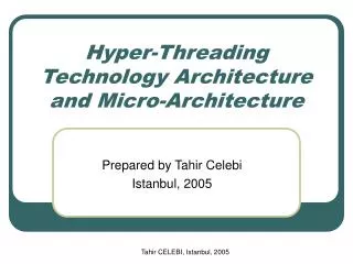 Hyper-Threading Technology Architecture and Micro-Architecture