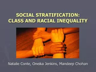 SOCIAL STRATIFICATION: CLASS AND RACIAL INEQUALITY