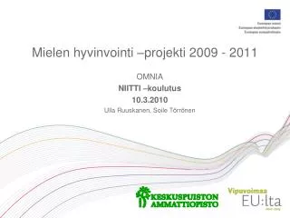 Mielen hyvinvointi –projekti 2009 - 2011