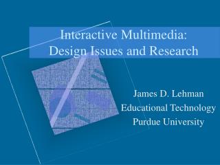 Interactive Multimedia: Design Issues and Research