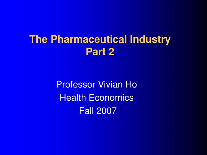 the pharmaceutical industry part 2