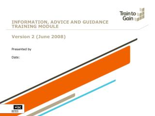 INFORMATION, ADVICE AND GUIDANCE TRAINING MODULE