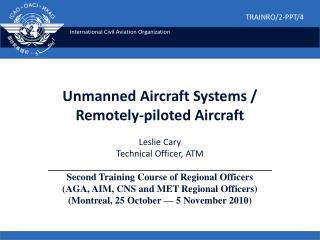 Unmanned Aircraft Systems / Remotely-piloted Aircraft