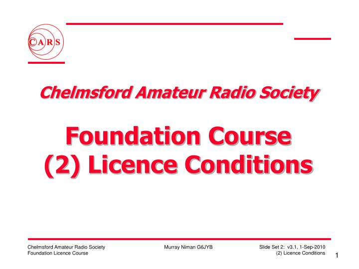 chelmsford amateur radio society foundation course 2 licence conditions