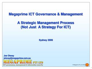 Megaprime ICT Governance &amp; Management A Strategic Management Process (Not Just A Strategy For ICT)
