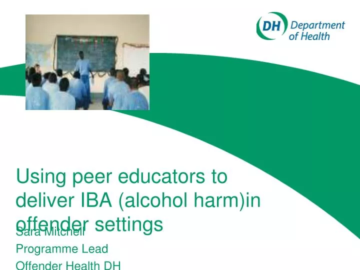 using peer educators to deliver iba alcohol harm in offender settings