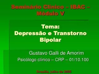 Seminário Clínico – IBAC – Módulo V Tema: Depressão e Transtorno Bipolar
