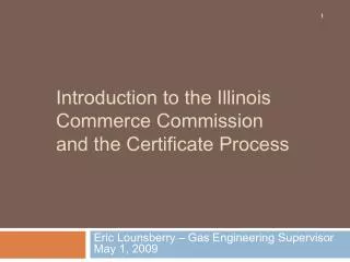 Introduction to the Illinois Commerce Commission and the Certificate Process