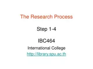 The Research Process Step 1-4 IBC464