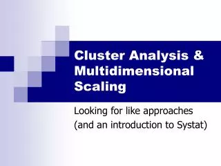 Cluster Analysis &amp; Multidimensional Scaling