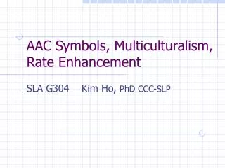 AAC Symbols, Multiculturalism, Rate Enhancement