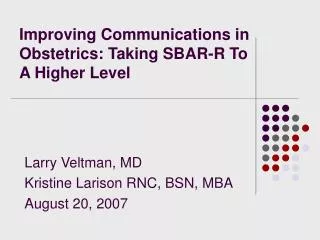 Improving Communications in Obstetrics: Taking SBAR-R To A Higher Level