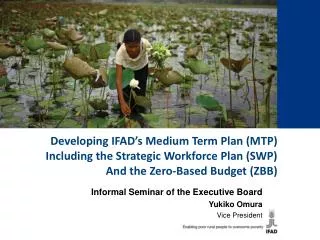 Developing IFAD’s Medium Term Plan (MTP) Including the Strategic Workforce Plan (SWP) And the Zero-Based Budget (ZBB)