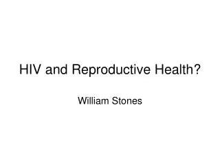 HIV and Reproductive Health?