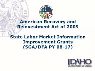 American Recovery and Reinvestment Act of 2009 State Labor Market Information Improvement Grants (SGA/DFA PY 08-17)
