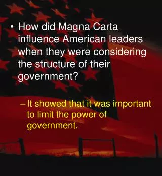 How did Magna Carta influence American leaders when they were considering the structure of their government?