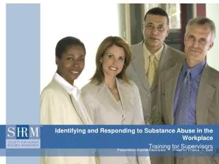 Identifying and Responding to Substance Abuse in the Workplace Training for Supervisors