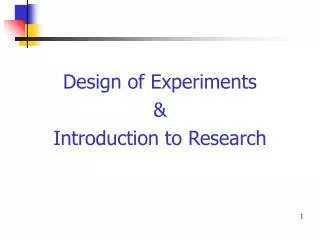 Design of Experiments &amp; Introduction to Research