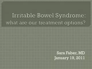 Irritable Bowel Syndrome: what are our treatment options?