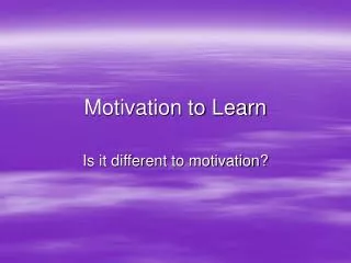 Motivation to Learn