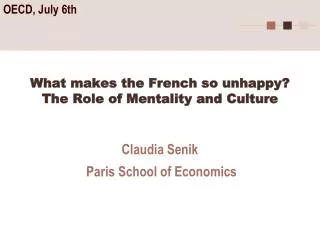What makes the French so unhappy ? The Role of Mentality and Culture