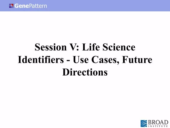 session v life science identifiers use cases future directions