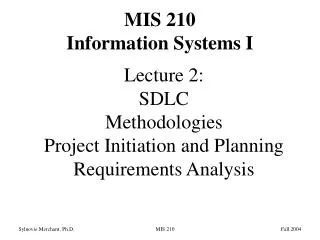 Lecture 2: SDLC Methodologies Project Initiation and Planning Requirements Analysis