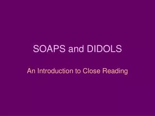 SOAPS and DIDOLS
