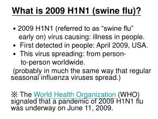 What is 2009 H1N1 (swine flu)?