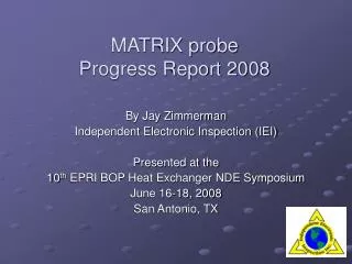 MATRIX probe Progress Report 2008