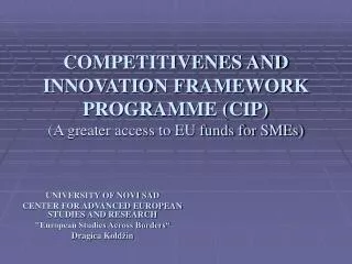 COMPETITIVENES AND INNOVATION FRAMEWORK PROGRAMME (CIP) (A greater access to EU funds for SMEs)