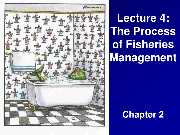 lecture 4 the process of fisheries management