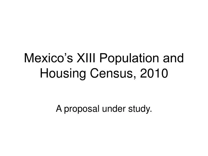 mexico s xiii population and housing census 2010