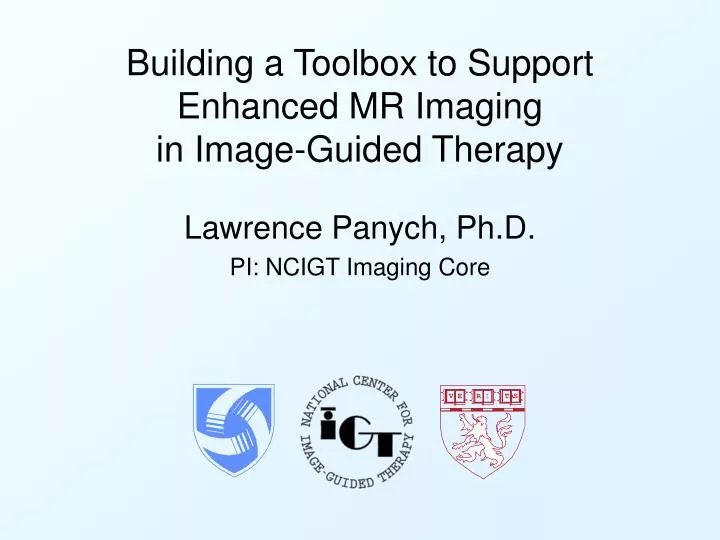 building a toolbox to support enhanced mr imaging in image guided therapy