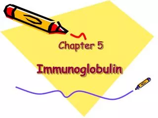 Chapter 5 Immunoglobulin