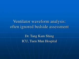 Ventilator waveform analysis: often ignored bedside assessment