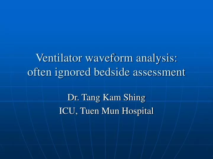ventilator waveform analysis often ignored bedside assessment
