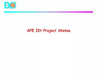 AFE IIt Project Status