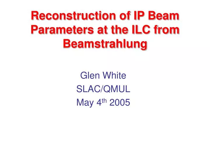 reconstruction of ip beam parameters at the ilc from beamstrahlung