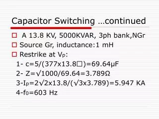 Capacitor Switching …continued