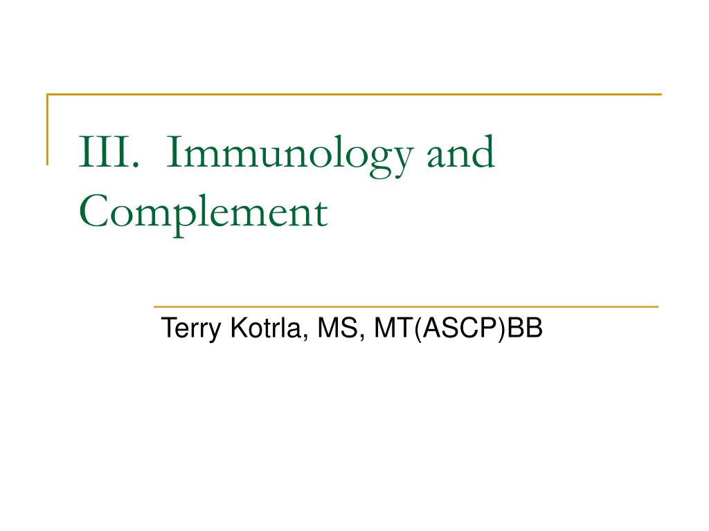 PPT - III. Immunology and Complement PowerPoint Presentation, free ...