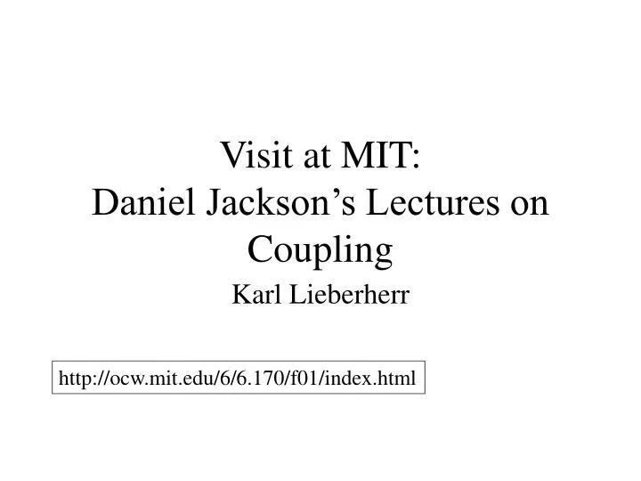 visit at mit daniel jackson s lectures on coupling