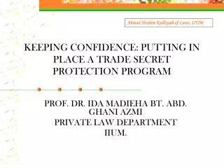 KEEPING CONFIDENCE: PUTTING IN PLACE A TRADE SECRET PROTECTION PROGRAM