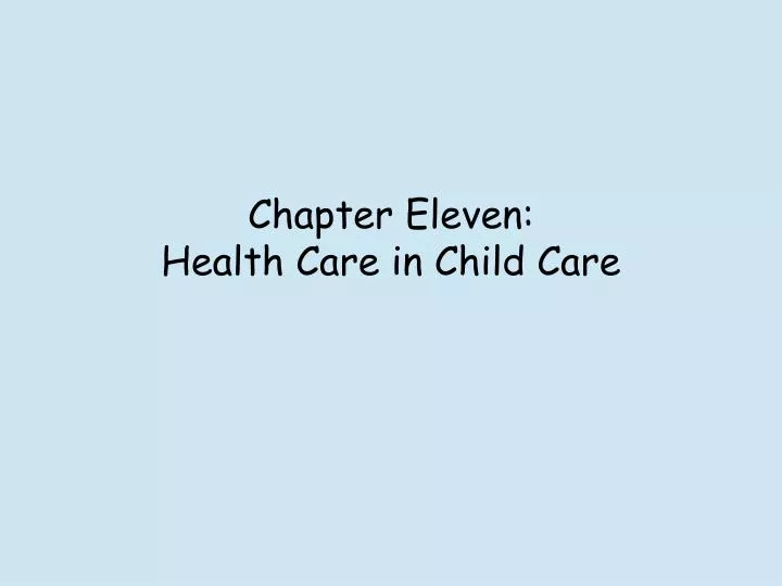 chapter eleven health care in child care