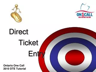 Direct 	Ticket 		Entry