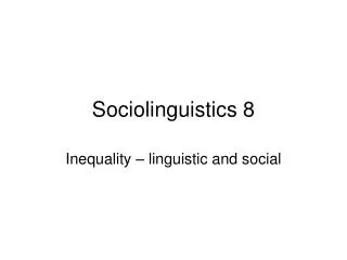 Sociolinguistics 8