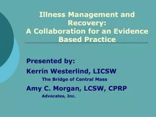Illness Management and Recovery: A Collaboration for an Evidence Based Practice